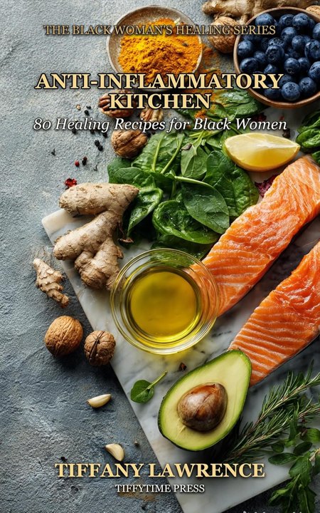 Cover of The Black Woman's Anti-Inflammatory Kitchen
