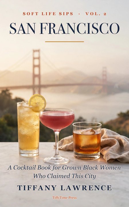 Cover of Soft Life Sips: San Francisco Edition